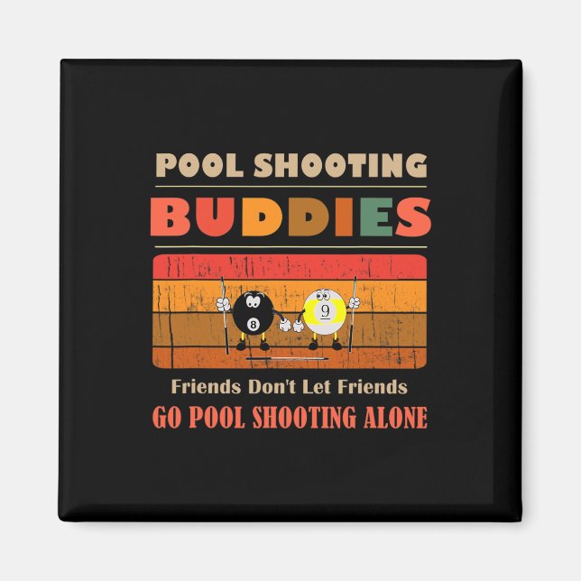 Funny Buddies Freunde Dont Go Allone Pool Shooting Magnet (Vorne)
