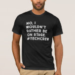Funny Bühne Manager und Bühne Crew Lebensquote T-Shirt<br><div class="desc">Nein,  ich würde nicht lieber auf Bühne sein - lustiger Theater-Spaß mit modernem minimalistischem Typografie-Design. Perfektes Dankeschön für Bühne-Manager,  Thesen,  Lichtregisseure,  Drama-Club,  Kostümbildner,  Set-Designer,  Introvertierte,  Stagehands und vieles mehr.</div>