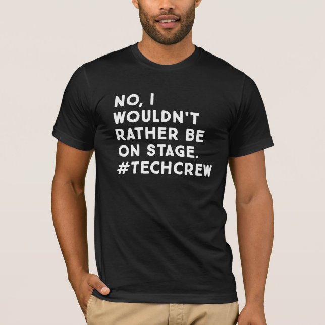 Funny Bühne Manager und Bühne Crew Lebensquote T-Shirt (Vorderseite)