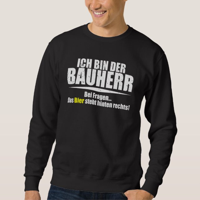 Funny Builder Builder with Sprichwort Sweatshirt (Vorderseite)
