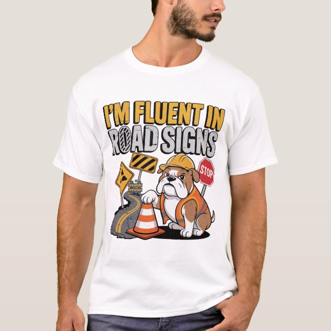 Funny Bulldog Construction Worker Road Sign Joke T-Shirt (Vorderseite)