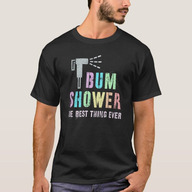 Funny BUM SHOWER Bidet Spray Water Beste Reinigung T-Shirt (Vorderseite)