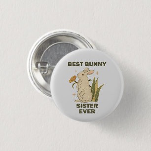 Funny Bunny, Best Bunny Sister Ever, Bunny Lover Button