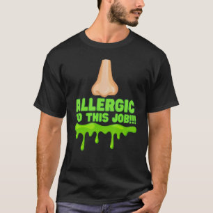 Funny Büro Humor Allergische Job Mitarbeiter Manag T-Shirt