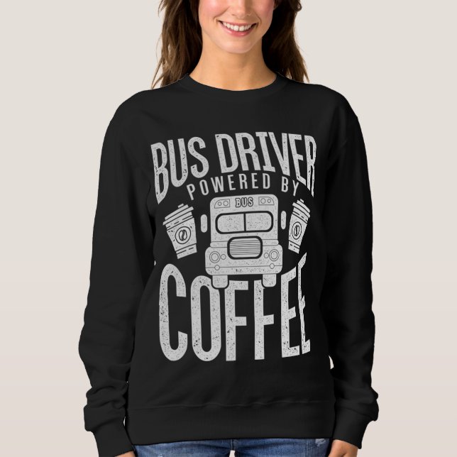 Funny Bus Fahrer brauchen Coffee School Bus Design Sweatshirt (Vorderseite)
