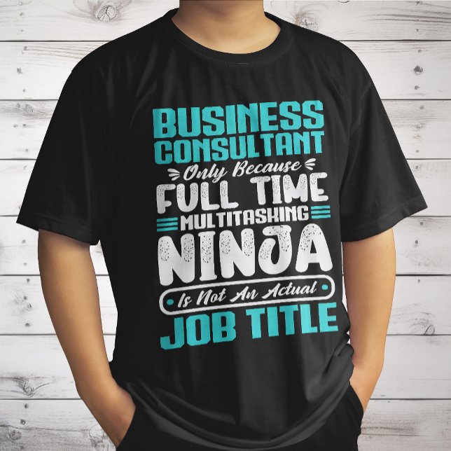 Funny Business Consultant Beruf T-Shirt (Von Creator hochgeladen)