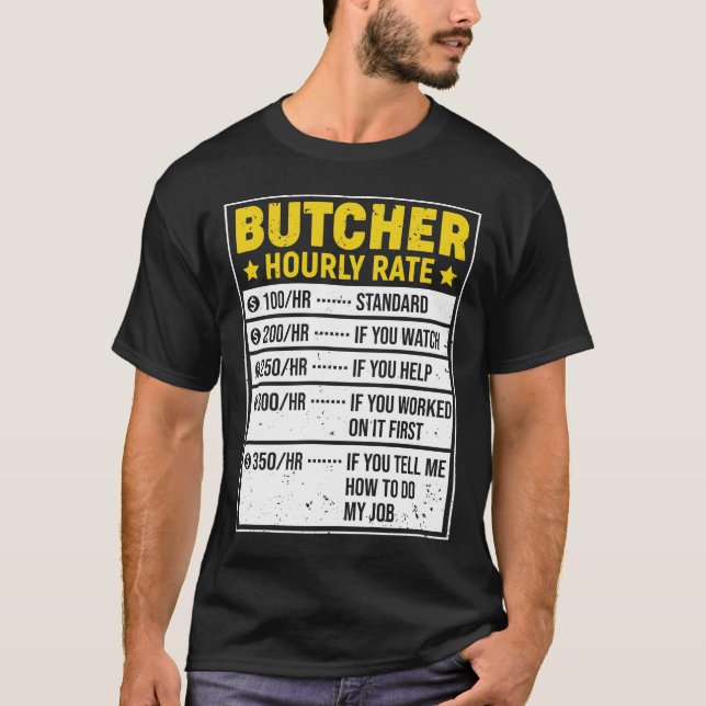 Funny Butcher Gift Butcher Sayings Hourly Rate Gif T-Shirt (Vorderseite)