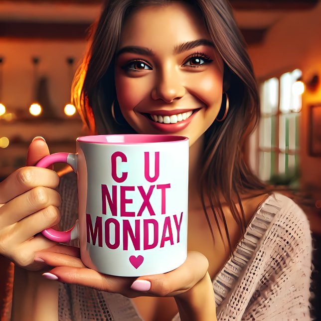 Funny "C U Next Monday" Tasse (Funny “C U Next Monday” Mug)