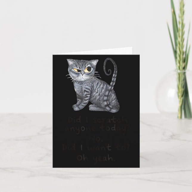 Funny Ca_ Sarcastic Cat Did I Scratched Anyone Tod Karte (Vorderseite)