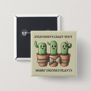 Funny Cacti Everybody's Crazy 'Bout Sharp ... Button