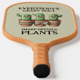 Funny Cacti Everybody's Crazy 'Bout Sharp ... Pickleball Schläger