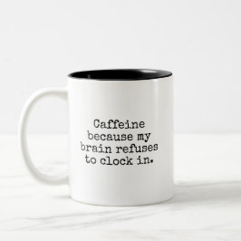 Funny Caffeine Coffee Mug Sarcastic Humor    Zweifarbige Tasse
