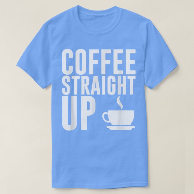 Funny Caffeine liebt Kaffee Straight Up Java T T-Shirt (Design vorne)