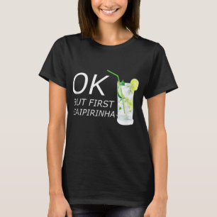 Funny Caipirinha Drink Cocktail Brasilien Cachaca  T-Shirt