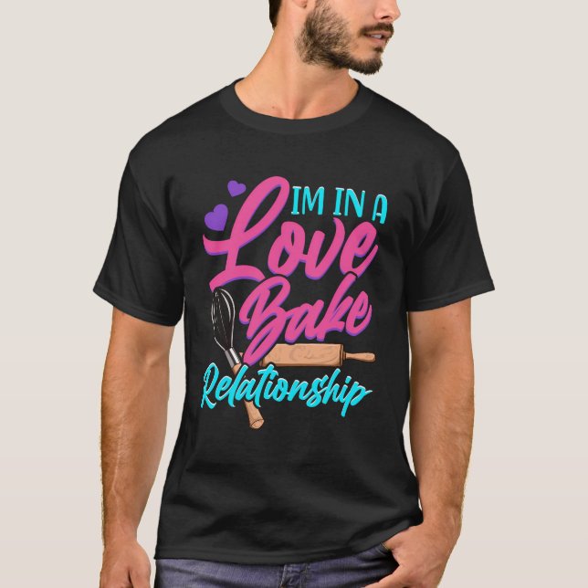 Funny Cake Backbake Liebe Bake Relationship Bäcker T-Shirt (Vorderseite)