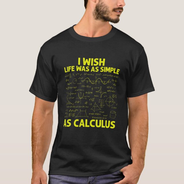 Funny Calculus for Men Women Mathelehrer Math Jok T-Shirt (Vorderseite)