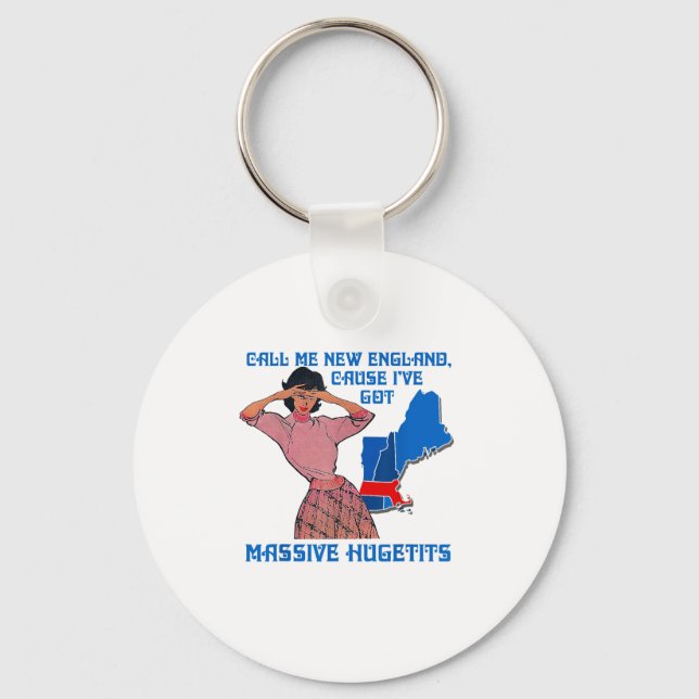 Funny Call Me New England Cause I Ve Got Mive Huge Schlüsselanhänger (Vorderseite)