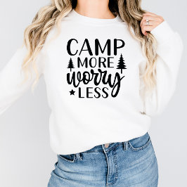 Funny Camp macht sich weniger Camping Sorgen Sweatshirt