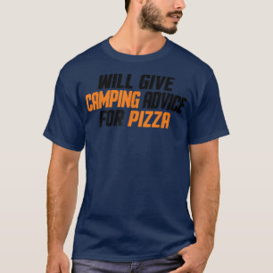 Funny Camper, gibt Camping Ratschläge für Pizza T T-Shirt