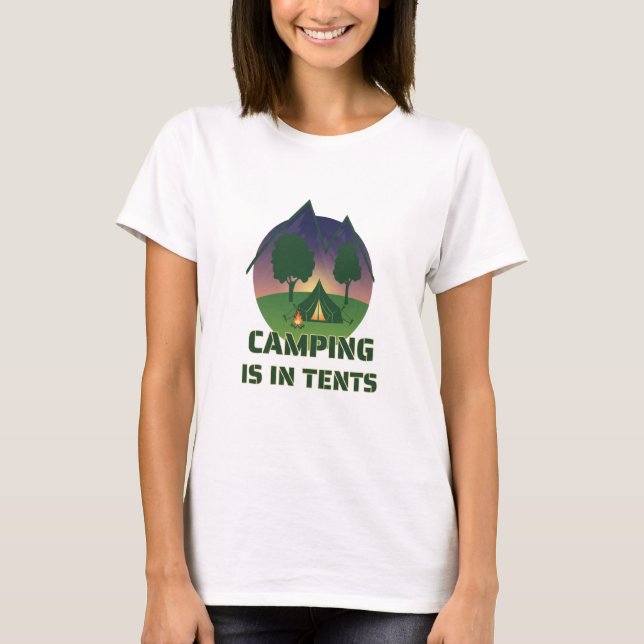Funny "Camping ist in Zelten" Outdoor-Erlebnisduft T-Shirt (Vorderseite)