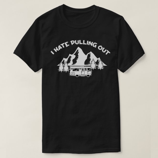 Funny Camping RV Zitat Ich hasse es, Coole Cam her T-Shirt (Design vorne)