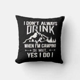 Funny Camping und Trinken Redewendungen Kissen