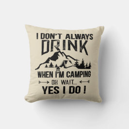 Funny Camping und Trinken Redewendungen Kissen