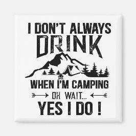 Funny Camping und Trinken Redewendungen Magnet