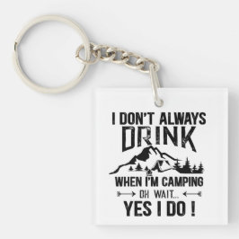 Funny Camping und Trinken Redewendungen Schlüsselanhänger