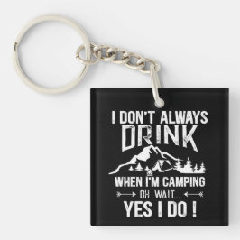 Funny Camping und Trinken Redewendungen Schlüsselanhänger