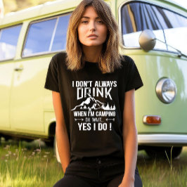Funny Camping und Trinken Redewendungen T-Shirt
