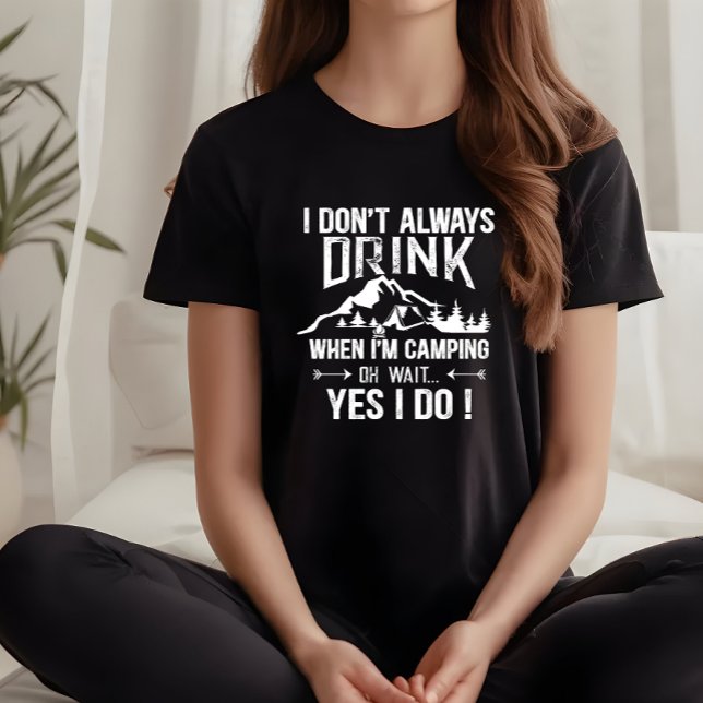 Funny Camping und Trinken Redewendungen T-Shirt (Von Creator hochgeladen)