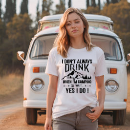 Funny Camping und Trinken Redewendungen T-Shirt