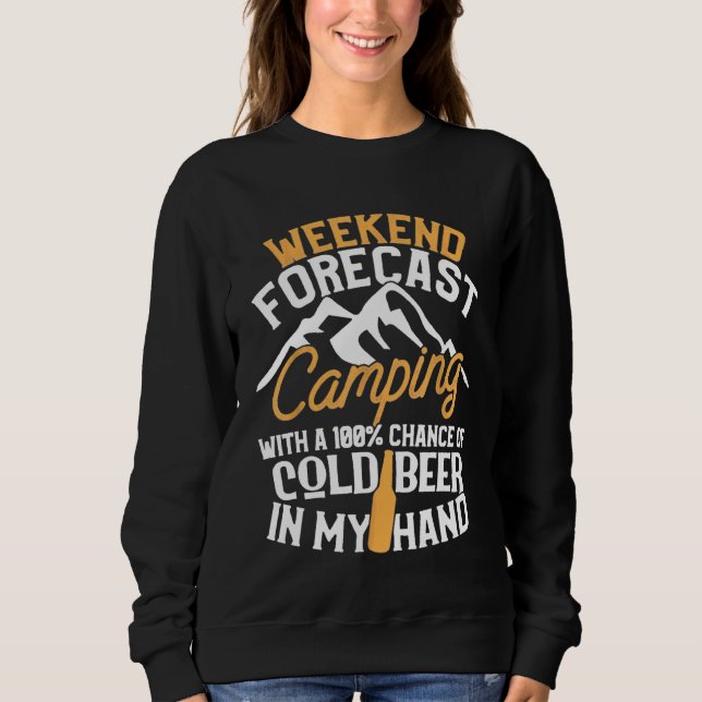 Funny Camping Weekend Forecast Chance Beer Sweatshirt (Vorderseite)