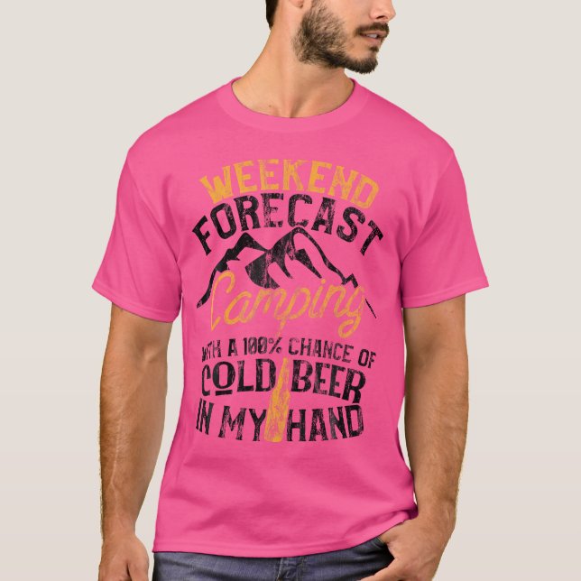 Funny Camping Weekend Prognose 100 Chance Beer T-Shirt (Vorderseite)