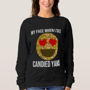 Funny Canyed Yams Zitat Erntedank Dinner Meme Sweatshirt