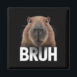 Funny Capybara Bruh Magnet<br><div class="desc">Funny Capybara Bruh</div>