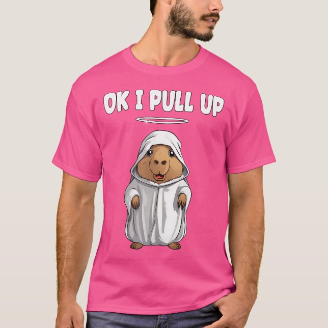 Funny Capybaras Ok I Pull Up Capybara T-Shirt (Vorderseite)