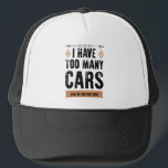Funny Car Typ Geschenk habe ich zu viele Autos Vin Truckerkappe<br><div class="desc">Mach deinen eigenen LKW-Hut. Das Design-Tool erlaubt es Ihnen, Ihre Kunst, Designs oder Fotos hinzuzufügen, um einen einzigartigen amerikanischen LKWer Hut zu schaffen! Sie können Text mit coolen Schriftart hinzufügen und eine Vorschau Ihrer Kreation sehen! Unser einfaches Personalisieren von Trucker Hat keine Mindestbestellungen und wird beim Kauf gemacht!</div>