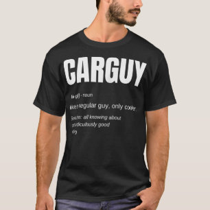 Funny Car Typ Gift CARGUY Definition Zip T-Shirt