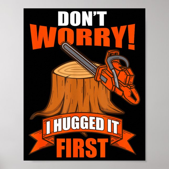 Funny Carpenter Saying - Don't Worry! I Hugged It  Poster (Vorne)