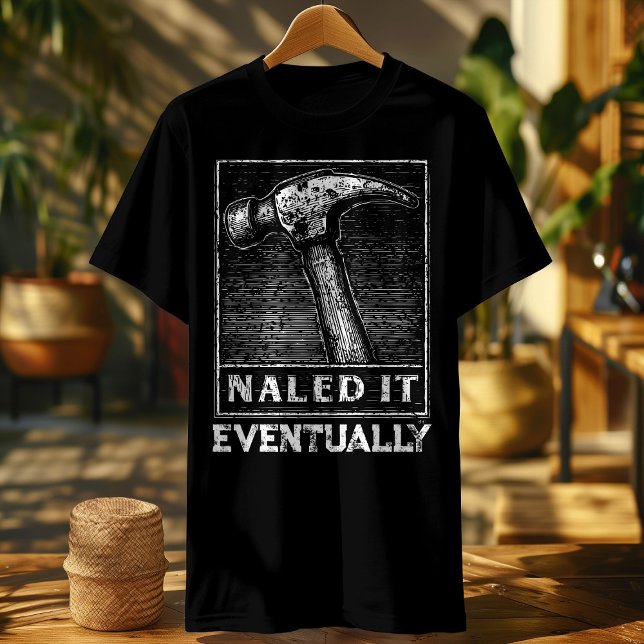 Funny Carpenter Shirt - Nail It Irgendwann - Vin (Von Creator hochgeladen)