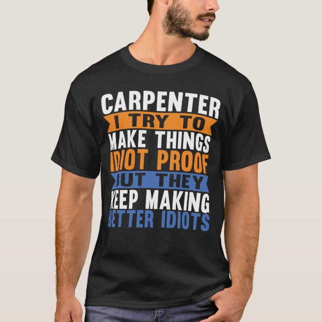 Funny Carpenter Woodworker Woodworking Lover T-Shirt (Vorderseite)