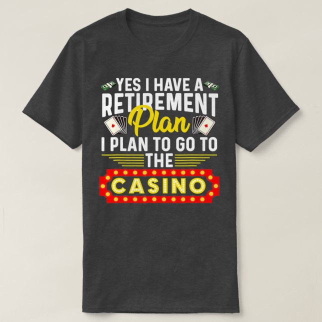 Funny Casino Geschenk für Männer Frauen Cool Retir T-Shirt (Design vorne)