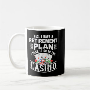 Funny Casino Ja ich habe einen Rentplan erschöpft Kaffeetasse