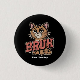 Funny Cat Bruh Meme Graphic Spaß Cat Lover Geschen Button