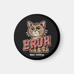 Funny Cat Bruh Meme Graphic Spaß Cat Lover Geschen Magnet