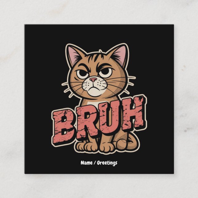 Funny Cat Bruh Meme Graphic Spaß Cat Lover Geschen Quadratische Visitenkarte (Vorderseite)
