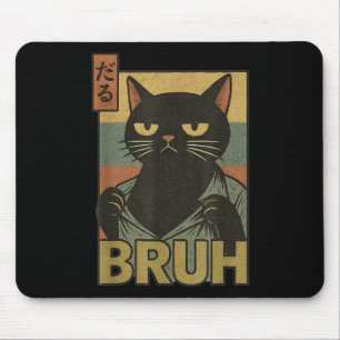 Funny Cat Bruh Teen Boys Girls Men Meme Japa Mousepad