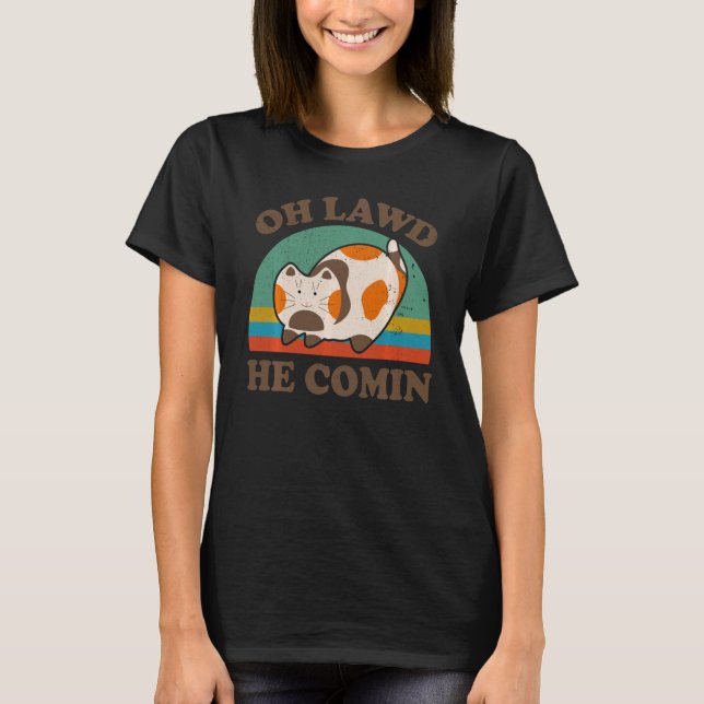 Funny Cat Chonk Oh lawd er kommt für Kitten Feline T-Shirt (Vorderseite)